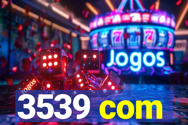 3539 com